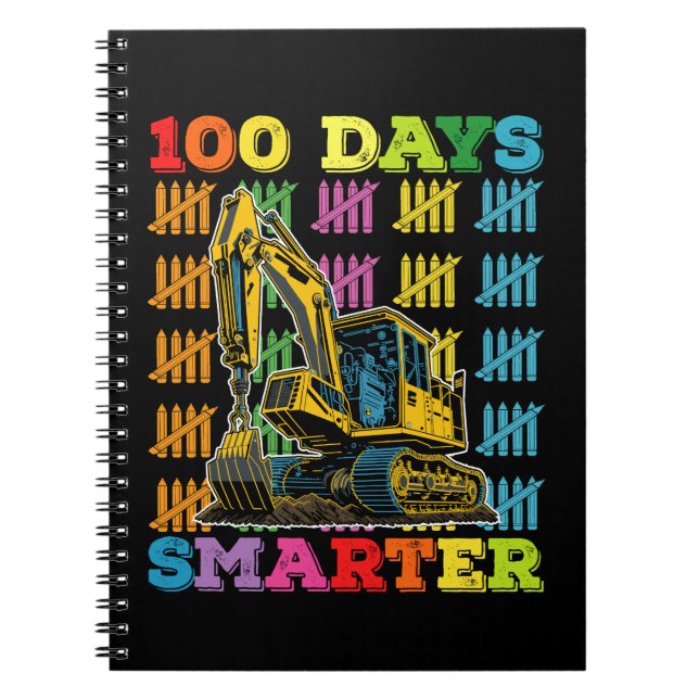 100 Days Smarter Excavator 100th Day Of School Notebook (Front)