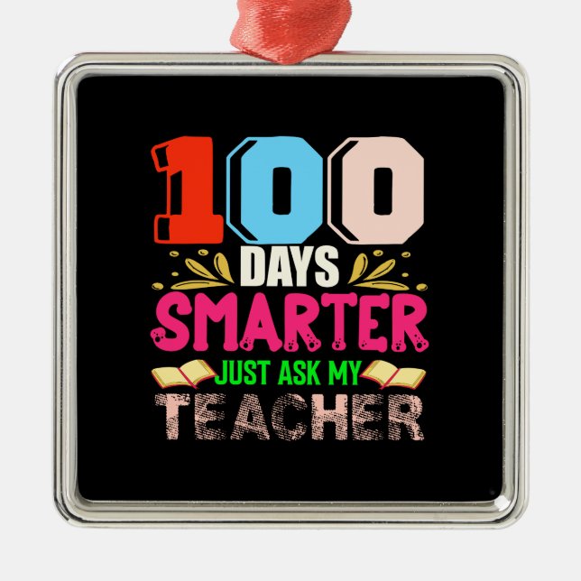 100 Days Smarter Just Ask My Teacher Metal Tree Decoration (Front)