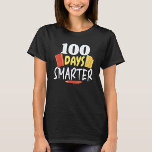 100 Days Smarter Student 100th Day Of School Teach T-Shirt