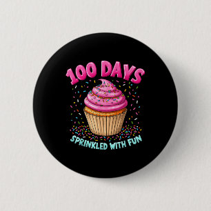 100 Days Sprinkled With Fun Cupcake 100th Day Of S 6 Cm Round Badge
