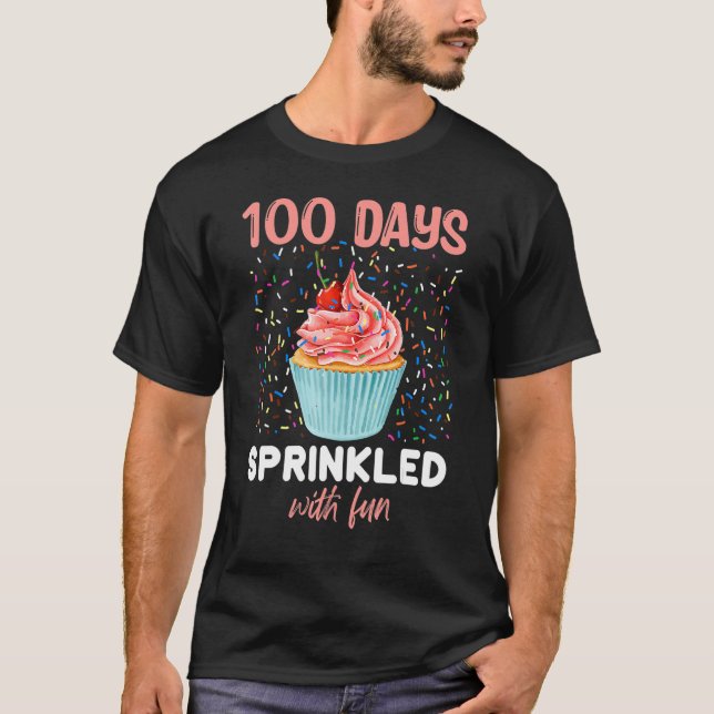 100 Days Sprinkled With Fun Cupcake 100th Day Of S T-Shirt (Front)