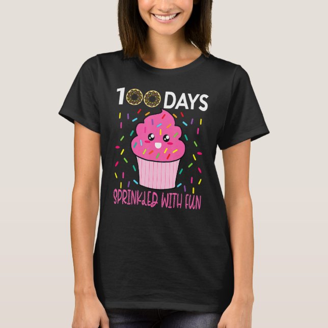 100 Days Sprinkled With Fun Cupcake 100th Day Of S T-Shirt (Front)