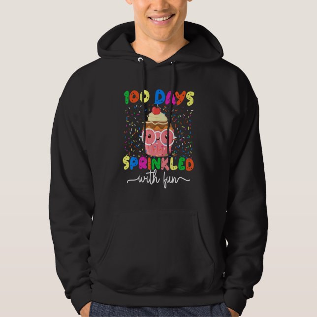 100 Days Sprinkled With Fun Cupcake 100th Day Teac Hoodie (Front)