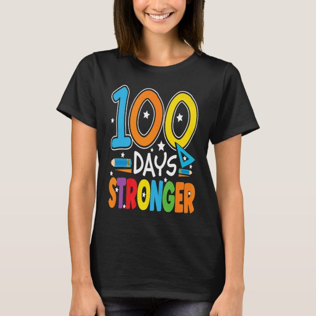 100 Days Stronger 100 Days of School Teacher Smart T-Shirt (Front)