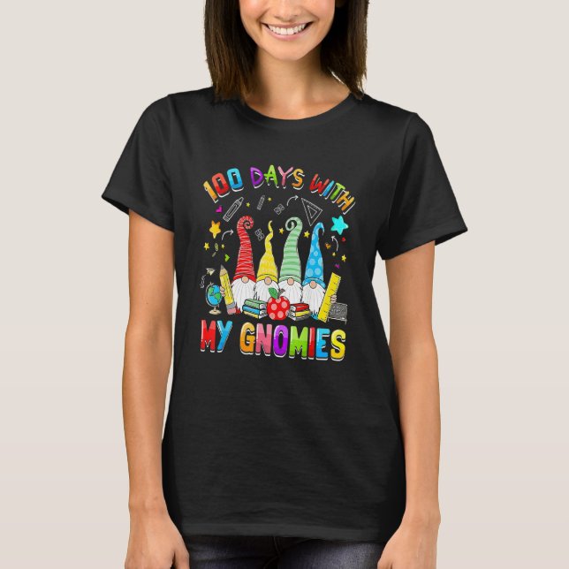 100 Days With My Gnomies Teacher Funny 100th Day O T-Shirt (Front)
