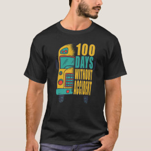 100 Days without accident School Bus Driver T-Shirt