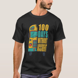 100 Days without accident - School Bus Driver T-Shirt
