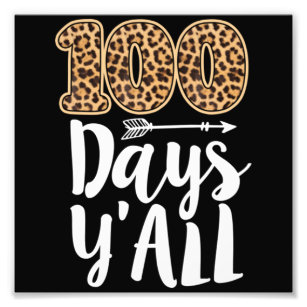 100 Days Y&39;all Teacher or Student 100th Day of  Photo Print