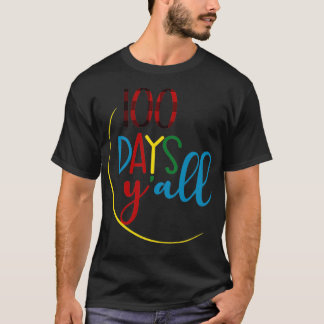 100 Days Yall Funny 100th Day Of School 2 T-Shirt