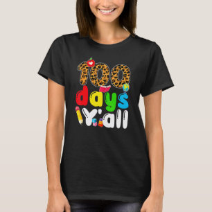 100 Days Y'all Happy 100th Day Of School Teachers T-Shirt