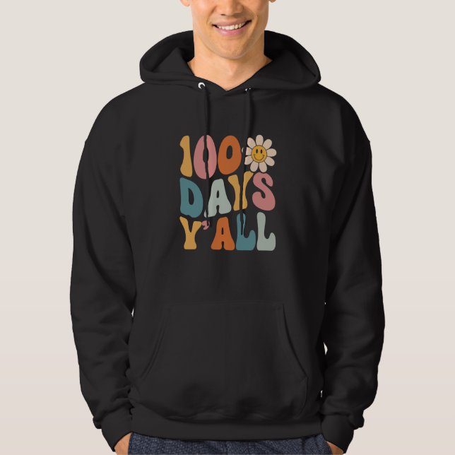 100 Days Y'all Teacher or Student 100th Day of sch Hoodie (Front)