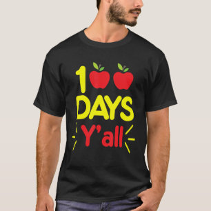 100 Days Y'all Teacher or Student 100th Day of sch T-Shirt