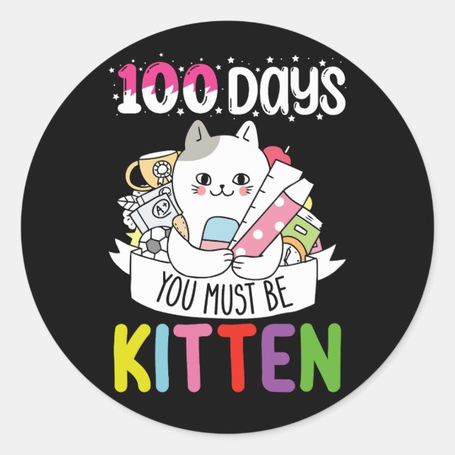 100 Days You Must Be Kitten Cat Of School Classic Round Sticker (Front)