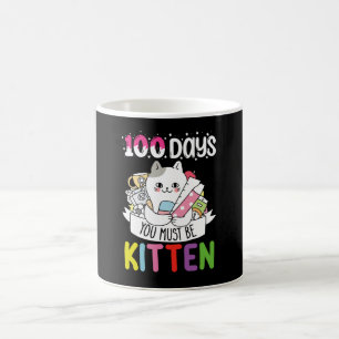 100 Days You Must Be Kitten Cat Of School Coffee Mug