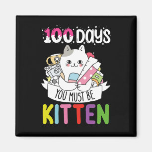 100 Days You Must Be Kitten Cat Of School Magnet