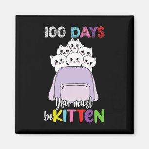 100 Days You Must Be Kitten Fun School Backpack Ca Magnet