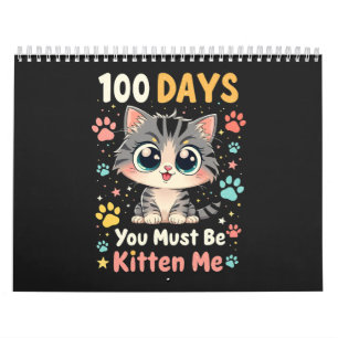 100 Days You Must Be Kitten Me Cat 100 Days School Calendar
