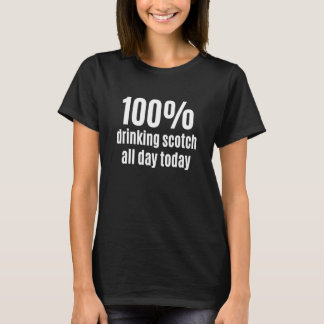 100 Drinking Scotch All-Day Funny Alcohol Beverage T-Shirt