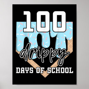100 Drippy Days Of School Baseball Ice Cream 100th Poster
