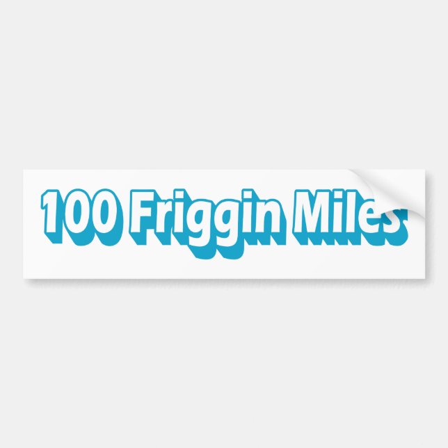 100 Friggin Miles Ultra Running Bumper Sticker (Front)