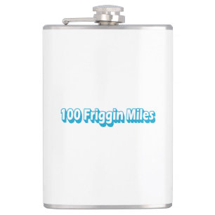 100 Friggin Miles Ultra Running Hip Flask