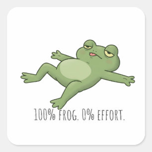 100% Frog. 0% Effort. Square Sticker