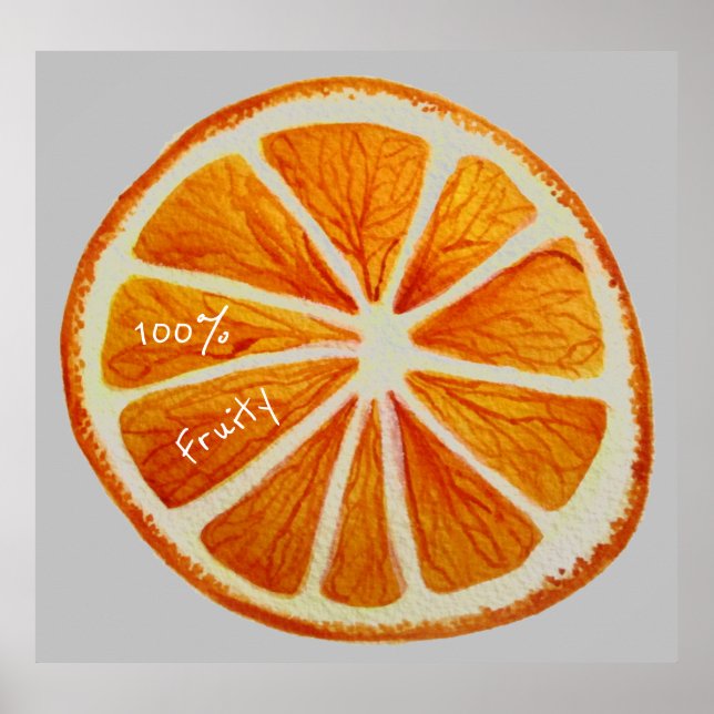 100% fruity slogan Orange slice macro fruit Poster (Front)