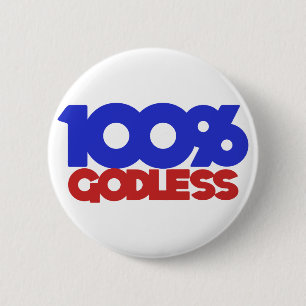 100% Godless Atheist 6 Cm Round Badge