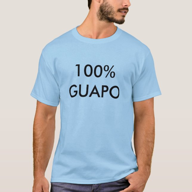 100% Guapo T-Shirt (Front)