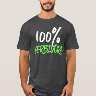 100 Herbivore Vegetarians Plant Based Diet T-Shirt