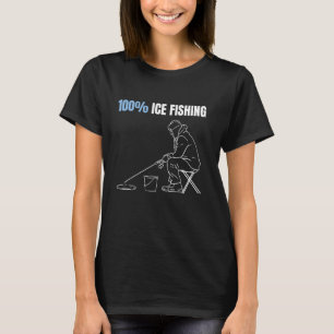 100 Ice Fishing T-Shirt