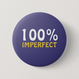 100% Imperfect Button