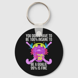 100% Insane - Crazy Field Hockey Goalie  Key Ring