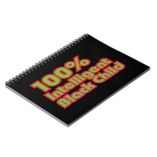 100% Intelligent Black Child Notebook