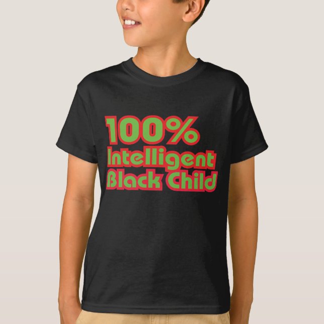 100% Intelligent Black Child T-Shirt (Front)
