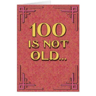 100 is not old