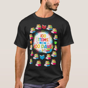 100 Items for 100 Days 100th Day of School Shirt T