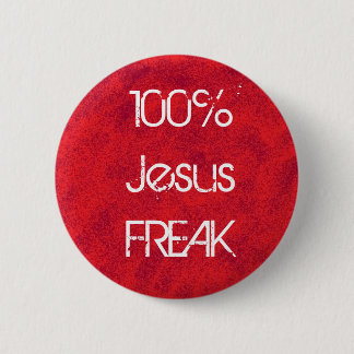 100% Jesus FREAK 6 Cm Round Badge