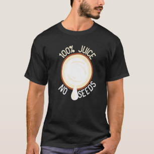 100 Juice No Seeds Coconut Men's Vasectomy T-Shirt