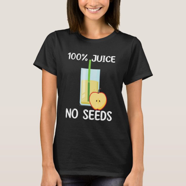 100 Juice No Seeds Costume Love Apple Juice T-Shirt (Front)