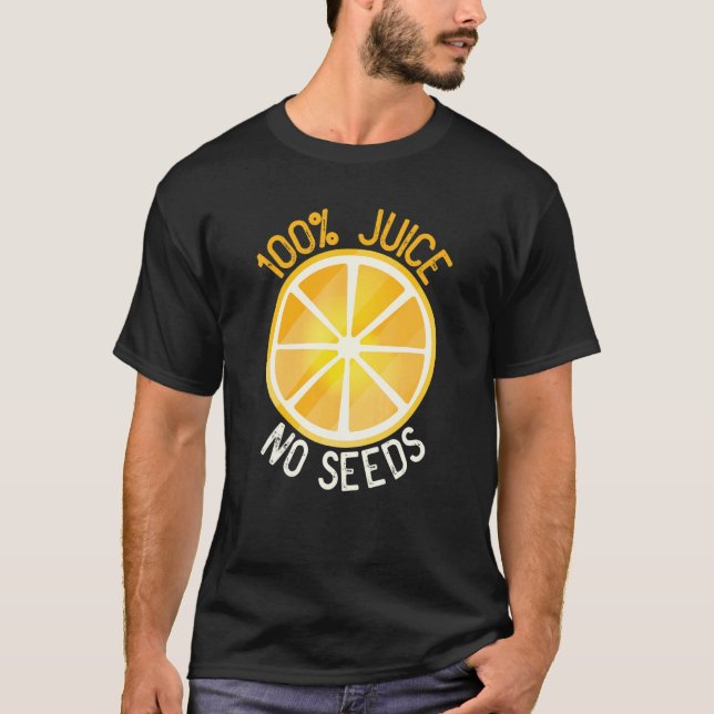 100 Juice No Seeds Orange   Men's Vasectomy   T-Shirt (Front)