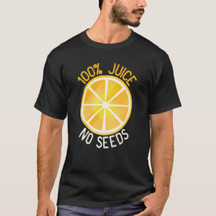100 Juice No Seeds Orange Men's Vasectomy T-Shirt