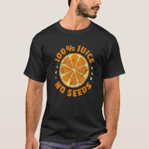 100 Juice No Seeds Vasectomy Vegan Vegetarian Dist T-Shirt
