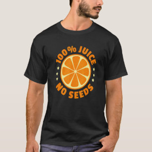 100 Juice No Seeds Vasectomy Vegan Vegetarian T-Shirt