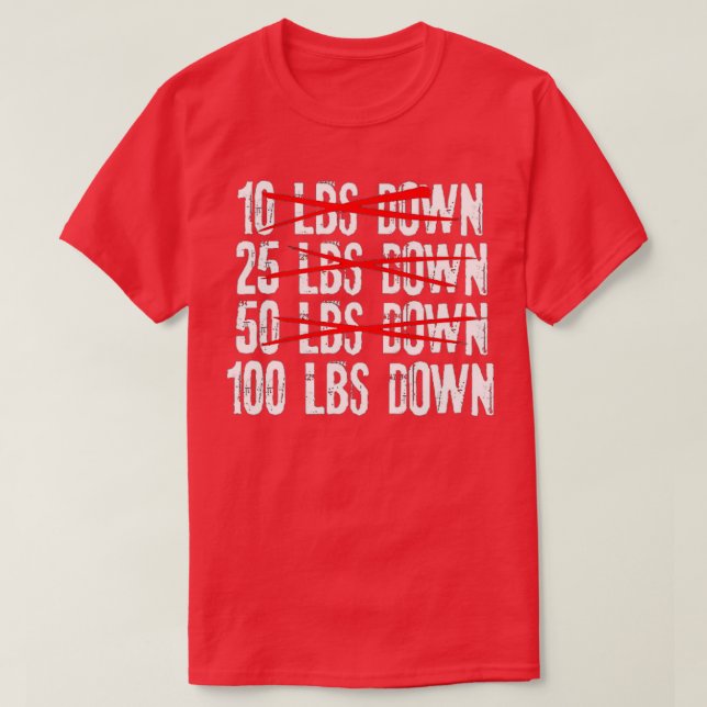 100 Lbs Down Body Weight Loss Workout Gym Exercise T-Shirt (Design Front)