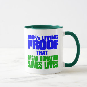 100% Living Proof that Organ Donation Saves Lives Mug