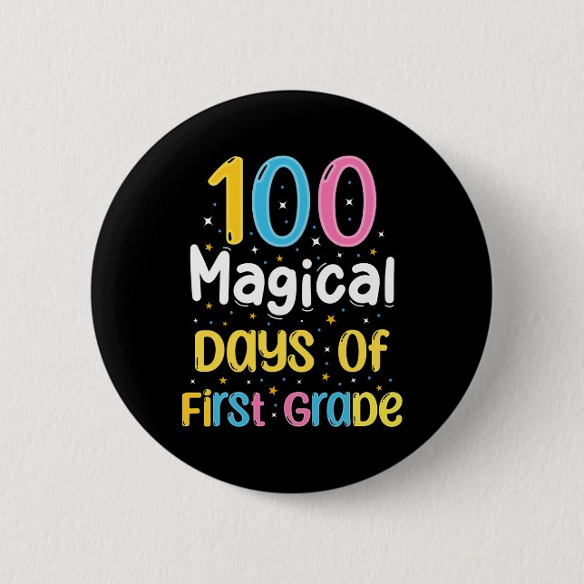 100 Magical Days Of First Grade 100th Day Of Schoo 6 Cm Round Badge (Front)