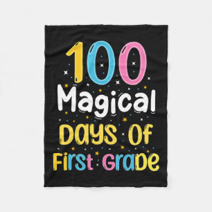 100 Magical Days Of First Grade 100th Day Of Schoo Fleece Blanket