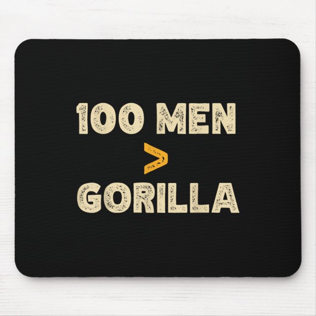 100 Men Vs 1 Gorilla Funny 100 Men Is Greater Than Mouse Mat (Front)