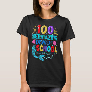 100 Mermazing Days Of School Mermaid 100th Day T-Shirt